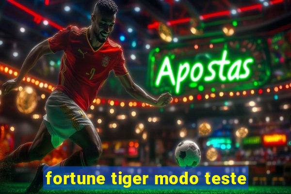 fortune tiger modo teste